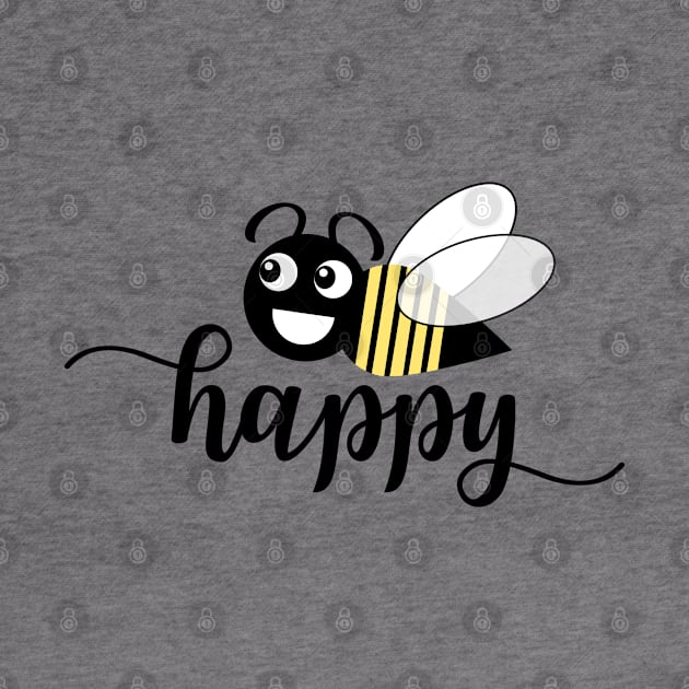 Be happy, Bee happy Funny by TheBlackCatprints